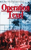 Cover: Operation Texel - Dittrich Verlag ein Imprint der Velbr&uuml;ck GmbH B&uuml;cher und Medien