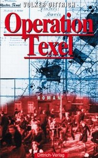 Enlarge image Cover: Operation Texel - Dittrich Verlag ein Imprint der Velbrück GmbH Bücher und Medien