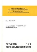 Cover: Die juristische Vorschrift als holistischer Text - Deutsches Forschungsinstitut f&uuml;r &ouml;ffentliche Verwaltung Speyer