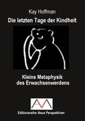Cover: Die letzten Tage der Kindheit - Mascha, Andreas