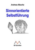 Cover: Sinnorientierte Selbstf&uuml;hrung - Mascha, Andreas