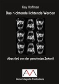Cover: Das nichtende lichtende Werden - Mascha, Andreas
