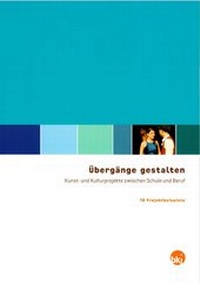 Enlarge image Cover: Übergänge gestalten - Bundesvereinigung kulturelle Kinder- und Jugendbildung