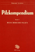 Cover: Pilzkompendium. Band 1. Die kleineren Gattungen der Makromyzeten... / Pilzkompendium. Band 1. Die kleineren Gattungen der Makromyzeten... - IHW-Verlag