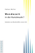 Cover: Wendezeit in der Kunstmusik? - Sargos