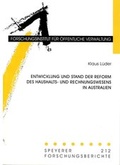 Cover: Entwicklung und Stand der Reform des Haushalts- und Rechnungswesens in Australien - Deutsches Forschungsinstitut f&uuml;r &ouml;ffentliche Verwaltung Speyer