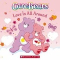 Cover: Care Bears: Love Is All Around - Scholastic US