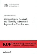 Cover: Criminological Research and Planing in State and Supranational Institutions - Kriminologische Zentralstelle
