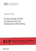 Bild: Gemeinn&uuml;tzige Arbeit als Alternative in der Geldstrafenvollstreckung - Kriminologische Zentralstelle