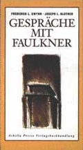 Cover: Gespr&auml;che mit Faulkner - ACHILLA Presse