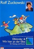 Cover: Wir hier an der Elbe. - Zuckowski, Rolf /Reinecke, Michael; Elbkinder - Arcona Musikverlag