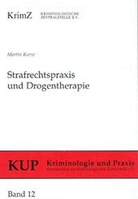 Abbildung von: Strafrechtspraxis und Drogentherapie - Kriminologische Zentralstelle