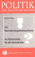 Cover: Die Gemeindegebietsreform ein R&uuml;ckschlag f&uuml;r die Demokratie? - V&ouml;gel, E
