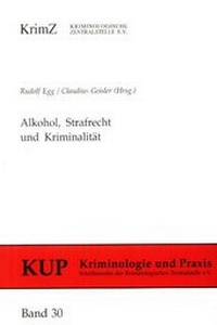 Abbildung von: Alkohol, Strafrecht und Kriminalität - Kriminologische Zentralstelle
