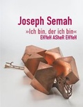 Cover: Joseph Semah, "Ich bin, der ich bin", EHYeH ASheR EHYeH - Gerhard-Marcks-Stift.