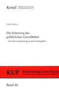 Bild: Die Sicherung des gef&auml;hrlichen Gewaltt&auml;ters - Kriminologische Zentralstelle