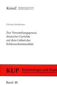 Abbildung von: Zur Verurteilungspraxis deutscher Gerichte auf dem Gebiet der Schleuserkriminalität - Kriminologische Zentralstelle