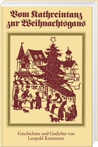 Abbildung von: Vom Kathreintanz zur Weihnachtsgans - Bayerland