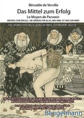 Cover: Das Mittel zum Erfolg - Le Moyen de Parvenir. PRACHTAUSGABE mit den JUGENDSTIL-ILLUSTRATIONEN von MAURICE D'ATTYS - Bengelmann