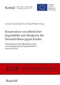 Cover: Kooperation von &ouml;ffentlicher Jugendhilfe und Strafjustiz bei Sexualdelikten gegen Kinder - Kriminologische Zentralstelle