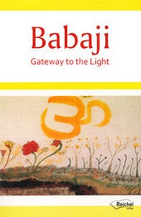 Enlarge image Cover: Babaji - Gateway to the Light - Reichel Verlag
