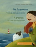 Cover: Die Zauberm&uuml;hle oder Wie das Salz in die Nordsee kam / A troolmaln of H&uuml; at salt uun a nuurdsia kaam - Quedens Verlag