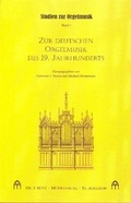 Cover: Zur deutschen Orgelmusik des 19. Jahrhunderts - Butz, Josef, Dr.