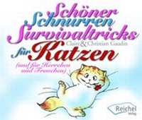 Abbildung von: Schöner Schnurren. Survivaltricks von Katzen für Herrchen und Frauchen - Reichel Verlag