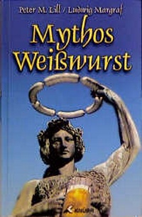Enlarge image Cover: Mythos Weisswurst - Knürr, A