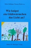 Cover: Wie knipst ein Gl&uuml;hw&uuml;rmchen das Licht an? - Holzinger, H W