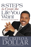 Cover: 8 Steps to Create the Life You Want - Faithwords