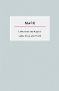 Bild: Lohnarbeit und Kapital / Lohn, Preis und Profit - Das Freie Buch