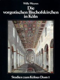 Cover: Die vorgotischen Bischofskirchen in K&ouml;ln - K&ouml;lner Domverlag