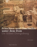 Cover: Schichten und Geschichte unter dem Dom - K&ouml;lner Domverlag