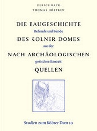 Abbildung von: Die Baugeschichte des Kölner Domes nach archäologischen Quellen - Kölner Domverlag