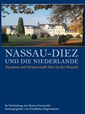 Cover: Nassau-Diez und die Niederlande - Historische Kommission f&uuml;r Nassau