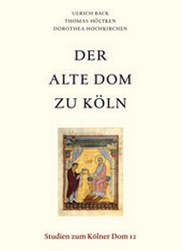 Abbildung von: Der Alte Dom zu Köln - Kölner Domverlag