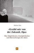 Cover: "Erz&auml;hl mir von der Zukunft, Opa" - Gesundheitspflege initiativ