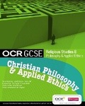 Cover: OCR GCSE Religious Studies B: Christian Philosophy & Applied Ethics Student Book - Heinemann