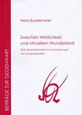 Cover: Zwischen Wirklichkeit und virtuellem Wunderland - Forschungsstelle Dialogische Kultur gGmbH