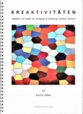 Cover: KREAKTIVIT&Auml;TEN - Aufgaben und Spiele zur Anregung & F&ouml;rderung kreativen Denkens - Klausur