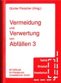 Cover: Vermeidung und Verwertung von Abf&auml;llen / Vermeidung und Verwertung von Abf&auml;llen 3 - Thom&eacute;-Kozmiensky Verlag GmbH