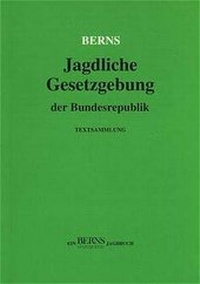 Bild: Jagdliche Gesetzgebung der Bundesrepublik - BERNS photographie Verlag. Klosterverlag