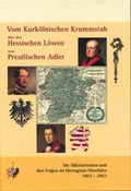Cover: Vom Kurk&ouml;lnischen Krummstab &uuml;ber den Hessischen L&ouml;wen zum Preu&szlig;ischen Adler - Becker, F W