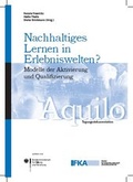 Cover: Nachhaltiges Lernen in Erlebniswelten? - Institut f. Freizeitwissenschaft u. Kulturarbeit