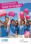 Cover: Animationspraxis: Spiele f&uuml;r Gruppen - Institut f. Freizeitwissenschaft u. Kulturarbeit