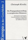 Cover: Die Propagandaausstellung in europ&auml;ischen Diktaturen - Winkler, Dieter