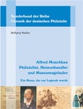 Cover: Alfred Moschkau. Philatelist, Heimatkundler und Museumsgr&uuml;nder - PHIL CREATIV