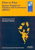 Cover: How to Pass Spoken English for Industry and Commerce. LCCIEB Examination Preparation Books / Preliminary Level. Students Book - Logophon