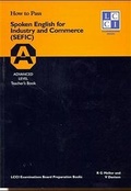 Cover: How to Pass Spoken English for Industry and Commerce. LCCIEB Examination Preparation Books / Advanced Level. Students Book - Logophon